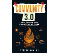 Community 3.0: The End of the Engagement Trap