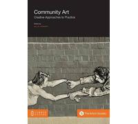 Community Art: Creative Approaches to Practice by Jill M Chonody