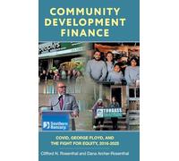 Community Development Finance: COVID, George Floyd, and the Fight for Equity, 2016-2025