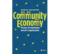 Community economy. Persone che trasformano mercati e organizzazioni