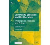 Community Education and Neoliberalism: Philosophies, Practices and Policies