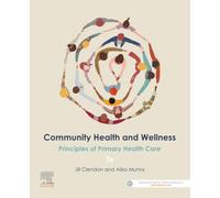 Community Health and Wellness: Principles of Primary Health Care 7E