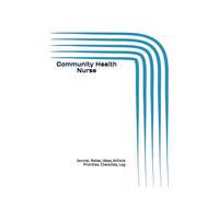 Community Health Nurse: Journal, Notes, Ideas, Actions, Priorities, Checklists, Log | Tool for Daily Goal Setting Tracker | Time Management | ... | Project Office Book Gifts for Meetings