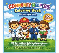 Community Helpers Coloring Book for Kids Ages 4-6: 50+ Fun and Easy Coloring Pages of Doctors, Firefighters, Police Officers, Teachers and More | Simple Preschool Career Day Activity Book