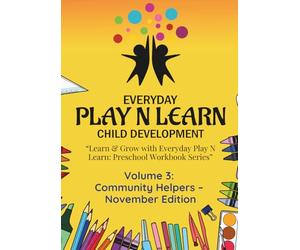 Community Helpers - November Edition: Learn & Grow with Everyday Play N Learn: Preschool Workbook Series