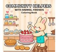 Community Helpers with Animal Friends Coloring Book: cute, simple illustrations with bold outlines and Educational Animal Jobs Coloring Pages for Kids
