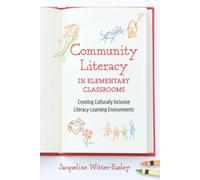 Community Literacy in Elementary Classrooms: Creating Culturally Inclusive Literacy-Learning Environments