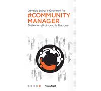#Community manager. Dietro le reti ci sono le persone - Danzi Osvaldo, Re ...