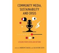 Community Media, Sustainability and Crisis: Lessons from COVID and Beyond