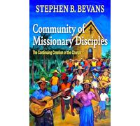 Stephen Bevans Community of Missionary Disciples: The Continuing Cre (Tascabile)
