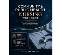 Community & Public Health Nursing Workbook: Case studies, practice questions, care plans, and practical assessment tools for population health and vulnerable communities