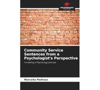 Community Service Sentences from a Psychologist's Perspective: A meeting of Psychology and Law