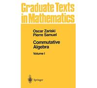 Commutative Algebra: Volume 1: 28