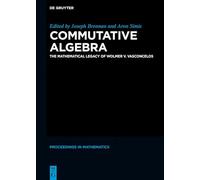 Commutative Algebra: The Mathematical Legacy of Wolmer V. Vasconcelos