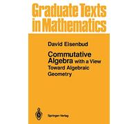 Commutative Algebra: with a View Toward Algebraic Geometry: 150