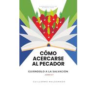 Como Acercarse al Pecador: Guiándolo a la Salvación