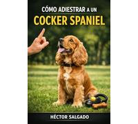 Cómo Adiestrar a un Cocker Spaniel