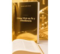 Cómo Agradar a Jehová Dios: Guía práctica para vivir en fe, amor y obediencia