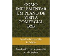 COMO ALCANÇAR A EXCELÊNCIA NA GESTÃO COMERCIAL B2B: Vencendo Desafios & Identificando Oportunidades