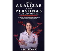 Cómo Analizar a las Personas con una Mirada: 27 Señales Inconfundibles que Otros Dan Sin Darse Cuente y lo Que Significan