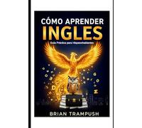 Cómo Aprender Inglés: Guía Práctica para Hispanohablantes