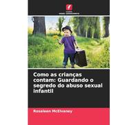 Como as crianças contam: Guardando o segredo do abuso sexual infantil