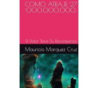 COMO ATRAJE USD 9 MILLONES USD: El Dolor Tiene Su Recompensa