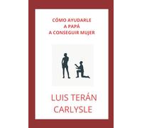 Cómo ayudarle a papá a conseguir mujer