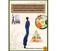 Como bajar de peso en 30 dias: Sistema científico para perder peso y transformar tu cuerpo en 30 días con hábitos y nutrición/Science-based system to lose weight and transform your body