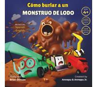 Cómo burlar a un MONSTRUO DE LODO: How to Outsmart a MUD MONSTER: A Bilingual Spanish-English Adventure