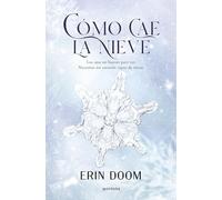 Erin Doom Cómo cae la nieve / The Way Snow Falls (Tascabile)