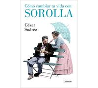 Cómo cambiar tu vida con Sorolla / How to change your life with Sorolla