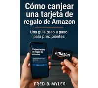 Cómo canjear una tarjeta de regalo de Amazon: Una guía paso a paso para principiantes
