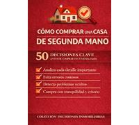 CÓMO COMPRAR UNA CASA DE SEGUNDA MANO: 50 decisiones clave antes de comprar una vivienda usada