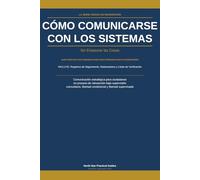 Cómo Comunicarse con los Sistemas: Sin Empeorar las Cosas