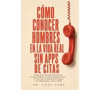 Cómo Conocer Hombres En La Vida Real Sin Apps De Citas: El Reto de 21 Días Que Convierte las Compras del Súper en Oportunidades de Citas- Tan Fácil ... Hacerlo (Y Probablemente Lo Hizo en 1952)