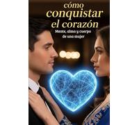 como conquistar el corazon mente, alma y cuerpo de una mujer