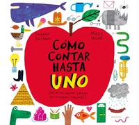 Cómo contar hasta uno / How to Count to One: Ni Se Te Ocurra Pensar En Numeros Mayores!