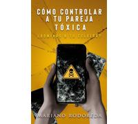 Cómo controlar a tu pareja tóxica: ¿Dominas a tu celular?: 7