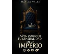 Cómo convertir tu sensualidad en un imperio