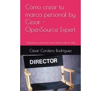 Cómo crear tu marca personal by Cesar - OpenSource Expert: Vuélvete la persona más famosa de la sala: 9