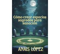 Cómo crear un espacio sagrado para sanación