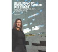 Cómo crear un museo para cambiar una ciudad. La experiencia del IODACC/TEA