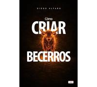 Cómo criar becerros