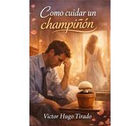 Cómo cuidar un champiñón