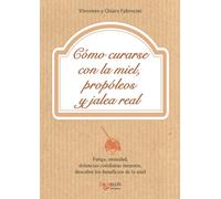Cómo curarse con la miel, propóleos y jalea real