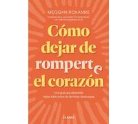 Cómo dejar de romperte el corazón/ How to Stop Breaking Your Own Heart