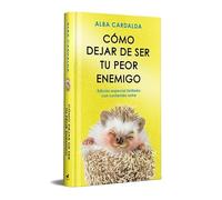 Cómo dejar de ser tu peor enemigo (edición especial limitada)