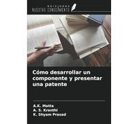 Cómo desarrollar un componente y presentar una patente