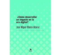 "¿Cómo desarrollar un negocio en la era digital?